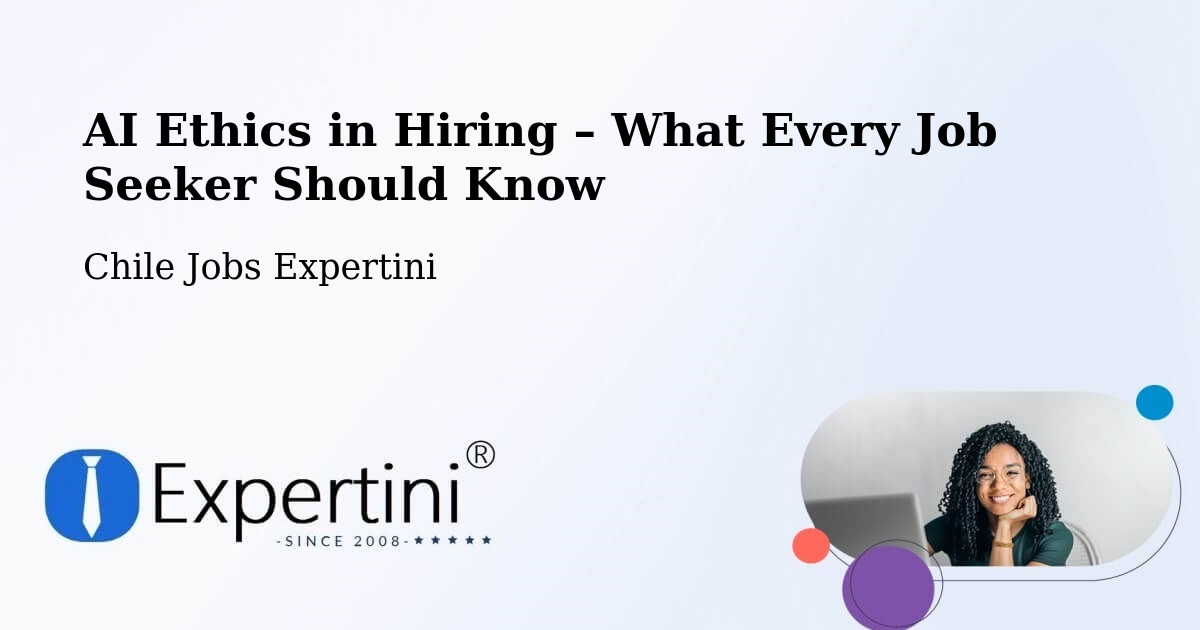 AI Ethics in Recruitment & Hiring – Putre - Putre, Chile Jobs Expertini