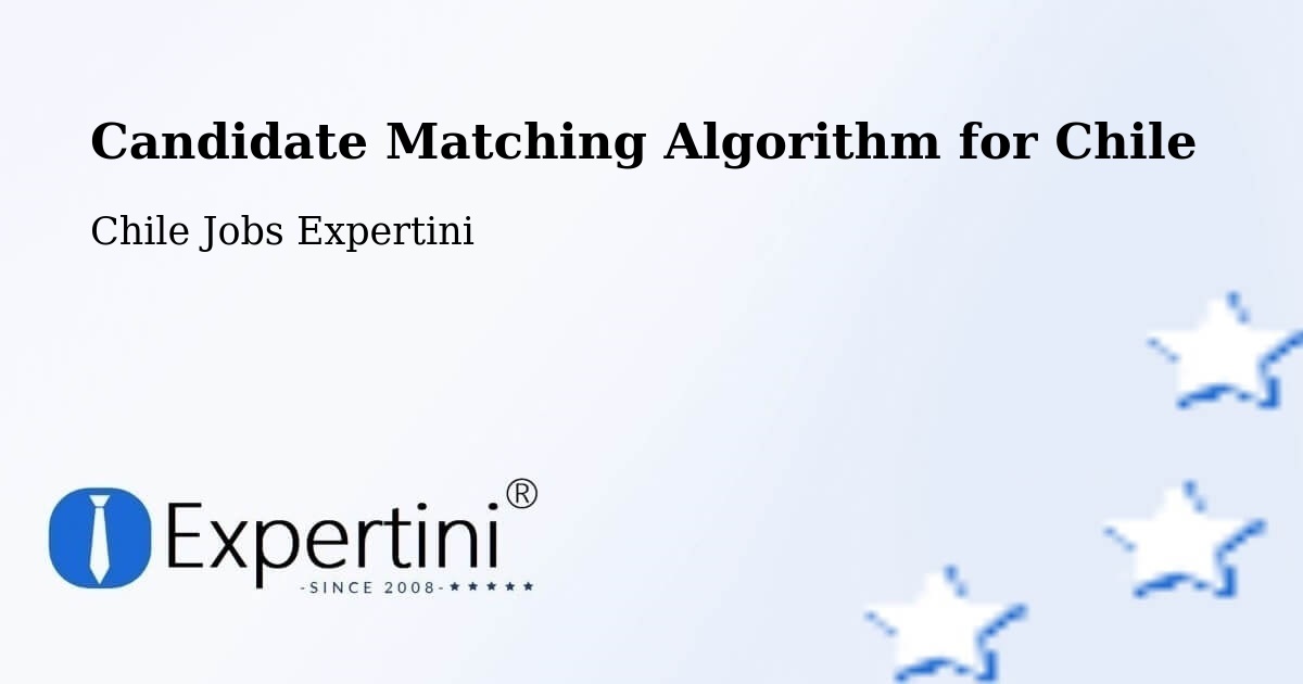 Candidate Matching Algorithm Overview – Putre - Chile Jobs Expertini