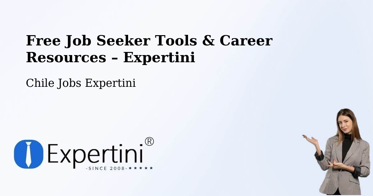 Free Job Seeker Tools & Career Resources – Putre - Putre, Chile Jobs Expertini