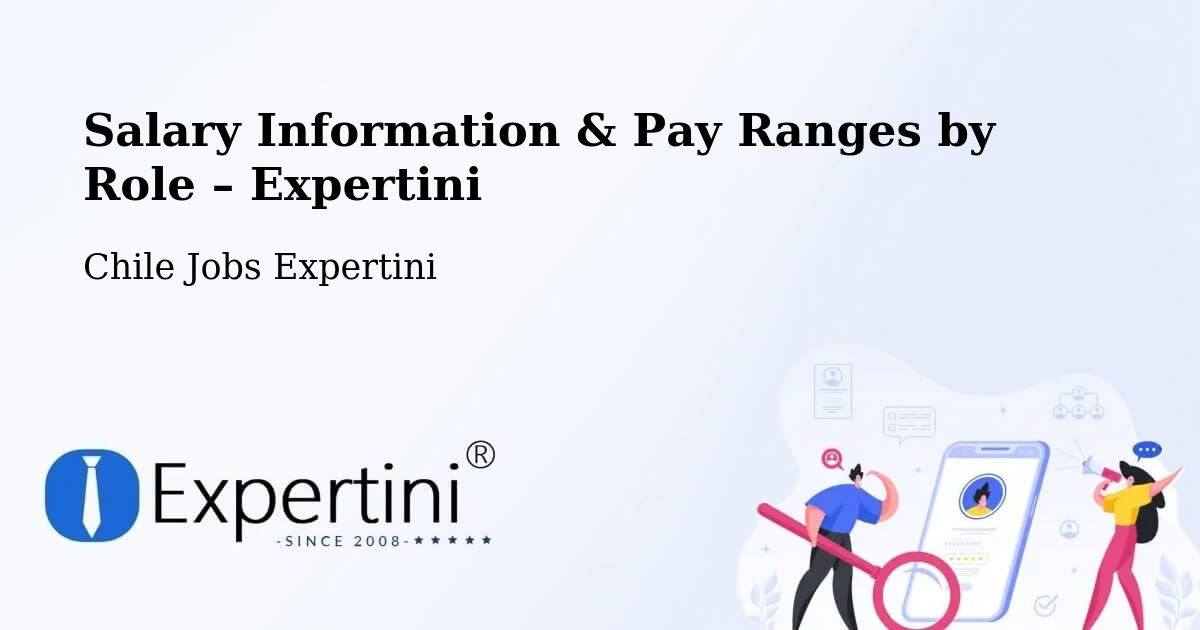 Salary Information & Pay Ranges – Putre - Putre, Chile Jobs Expertini